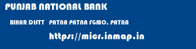 PUNJAB NATIONAL BANK  BIHAR DISTT   PATNA PATNA FGMO, PATNA  micr code